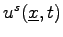 $ u^s({\underline x}, t)$