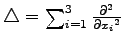 $ \triangle=\sum_{i=1}^{3} \frac{\partial^2}{\partial{x_i}^2}$
