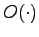 $ O(\cdot)$