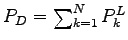 $ P_D=\sum_{k=1}^N P_k^L$