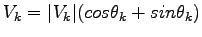 $ V_k = \vert V_k\vert(cos\theta_k + sin \theta_k )$