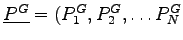 $ \underline{P^G}=(P_1^G, P_2^G,\dots P_N^G$