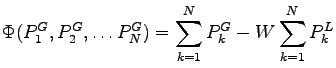 $\displaystyle \Phi(P_1^G , P_2^G,\dots P_N^G) =\sum_{k=1}^N P_k^G - W \sum_{k=1}^N P_k^L$