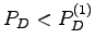 $ P_D< P_D^{(1)}$