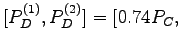 $ [P_D^{(1)},P_D^{(2)}]=[0.74 P_C,$